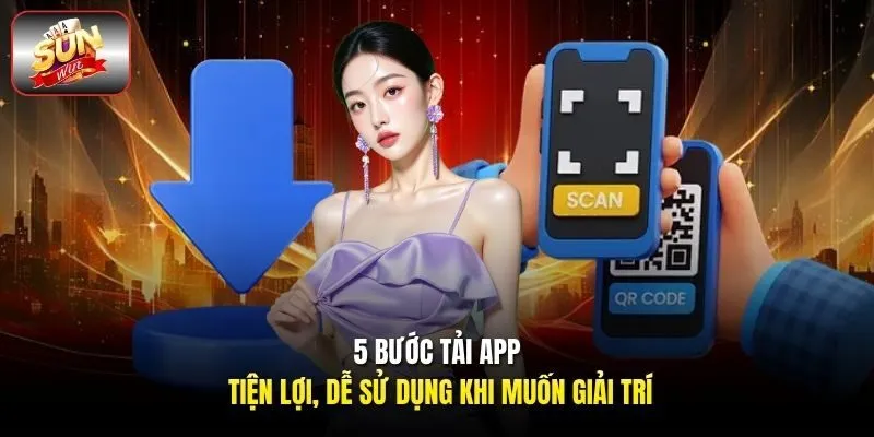 5 bước tải app tiện lợi, dễ sử dụng khi muốn giải trí