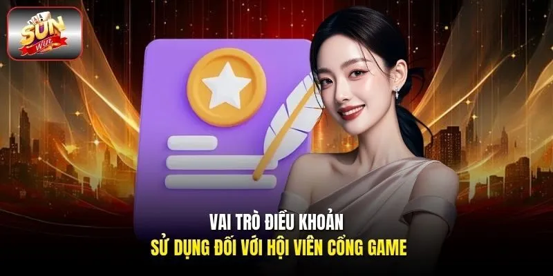 Vai trò điều khoản sử dụng đối với hội viên cổng game